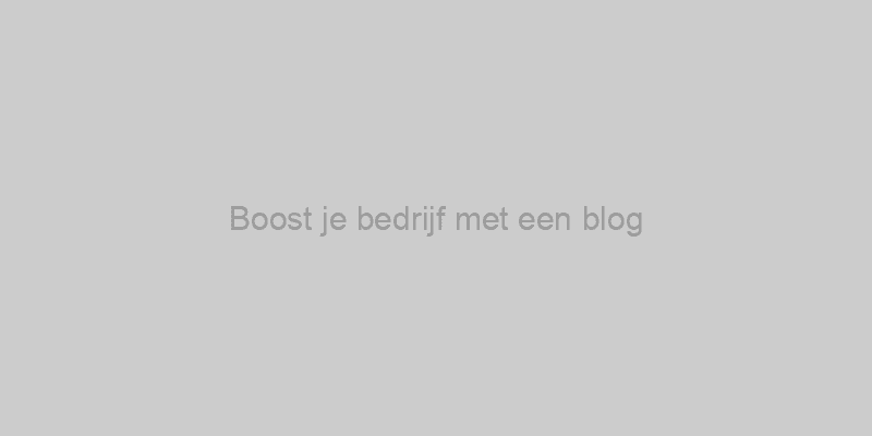 Waarom Elk Bedrijf Een Blog Zou Moeten Hebben
