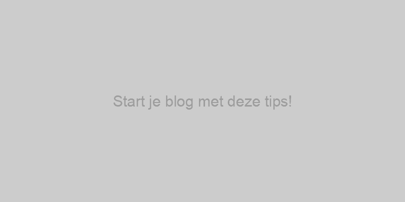 5 Simpele Tips Voor Het Starten Van Een Blog